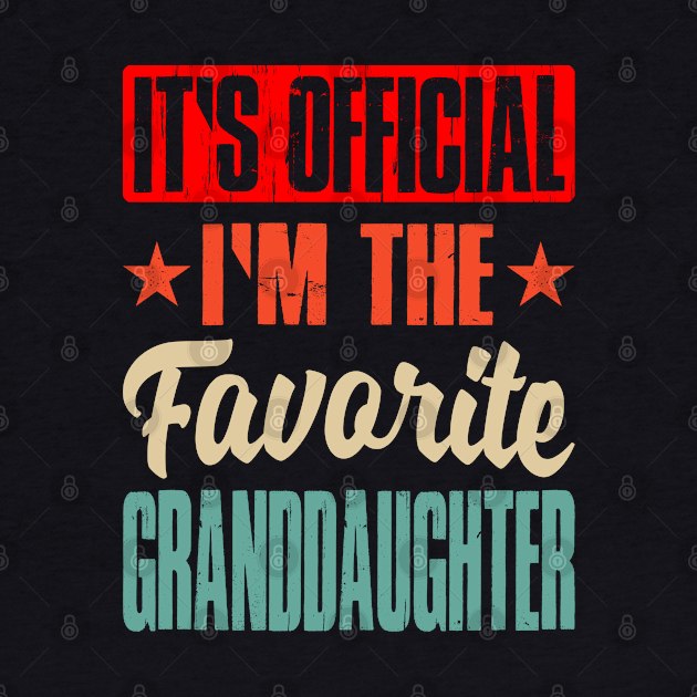 It's Official I Am The Favorite Granddaughter by eyelashget